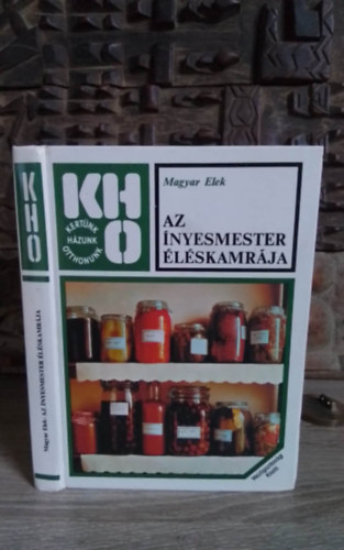 Graf.: Jozefka Antal Magyar Elek - Az nyesmester lskamrja (befzs, hzi konzervls) (Az lelmiszertrols hagyomnyai; Aszals; A gymlcsbefzs; A srga- (anansz-) s a grgdinnye; A gesztenye; Lekvrklnlegessgek virgbl; Szeszes italokat h
