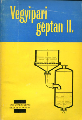 Halmos Isvánné - Bácsfalvi Béla - Vegyipari géptan II.