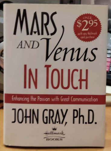 John Gray Ph.D - Mars and Venus in Touch - Enhancing the Passion with Great Communication