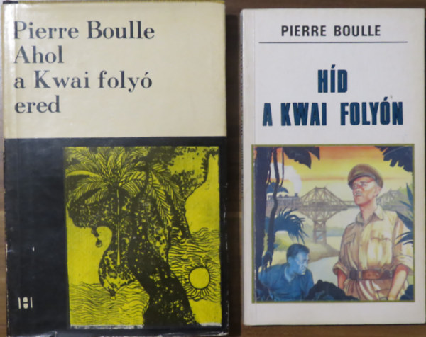 Pierre Boulle - 2 db Pierre Boulle knyv: Hd a Kwai folyn + Ahol a Kwai foly ered