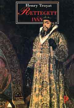 Henry Troyat - Rettegett Iv�n