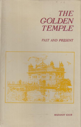 Madanjit Kaur - The Golden Temple Past and Present
