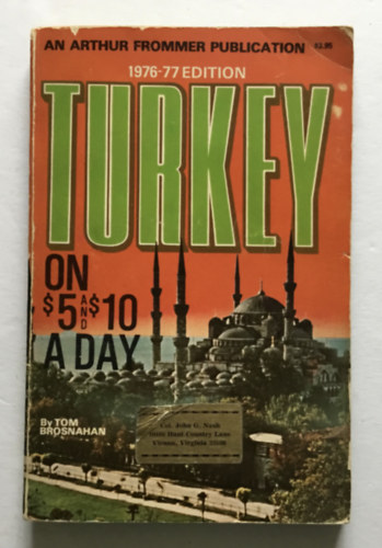 Tom Brosnahan - An Arthur Frommer Publication: 1976-77 Edition Turkey - On s5 and s10 a Day
