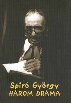 Spiró György - Három dráma - Spiró György