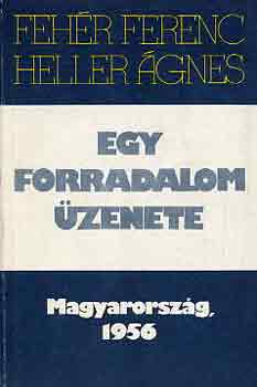Fehr Ferenc-Heller gnes - Egy forradalom zenete (Magyarorszg, 1956)