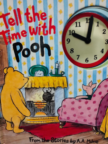A. A. Milne - Tell the Time with Pooh