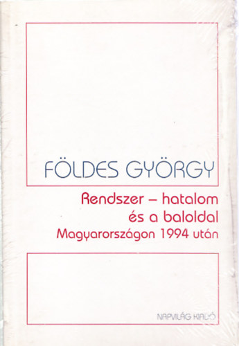 Fldes Gyrgy - Rendszer-hatalom s a baloldal Magyarorszgon 1994 utn