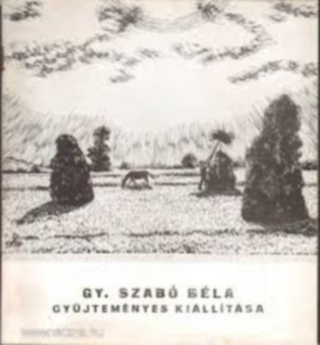 N. Pnzes va-Pogny . Gbor  (szerk.) - Gy. Szab Bla Gyjtemnyes Killtsa. Magyar Nemzeti Galria. 16 kppel. Gy. Szab dedikcijval.