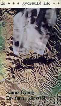 Száraz György - Egy furcsa könyvről (gyorsuló idő)