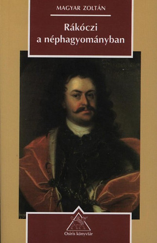 Magyar Zoltán - Rákóczi a néphagyományban