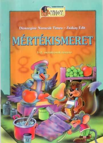 Zs�kay Edit; Di�szegin� Nansz�k T�mea - M�rt�kismeret 1-2. oszt�lyosoknak