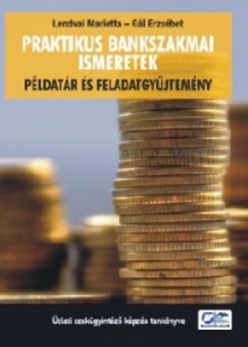 Gl Erzsbet - Praktikus bankszakmai ismeretek