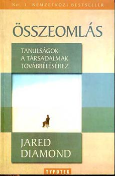 Jared Diamond - �sszeoml�s - Tanuls�gok a t�rsadalmak tov�bb�l�s�hez
