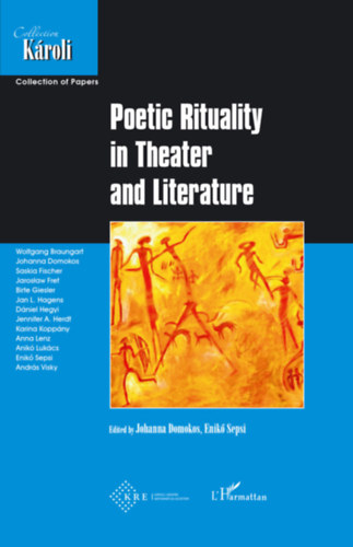 Sepsi Enik� Domokos Johanna - Poetic Rituality in Theater and Literature
