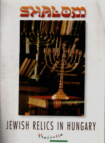 Moldovn Tams  (szerk.) - Shalom. - Jewish Relics in Hungary.
