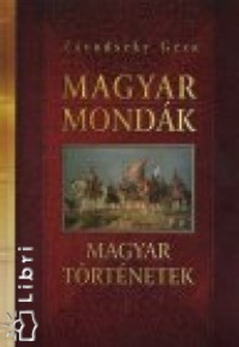 Závodszky Géza - Magyar mondák - Magyar történetek