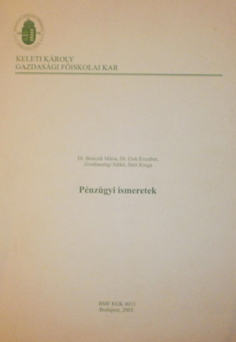 Dr. Bencsik Mria - Dr. Elek Erzsbet - Gombaszgi Ildik - St Kinga - Pnzgyi ismeretek