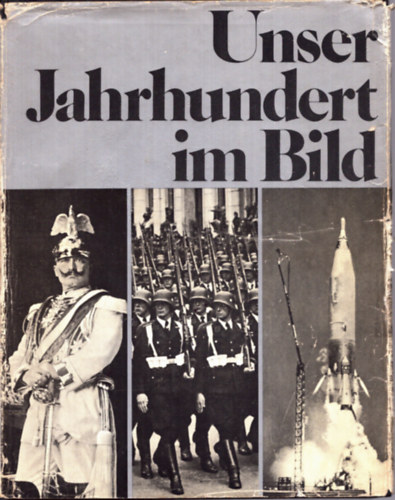 T�bb szerz� - Unser Jahrhundert im Bild - Sz�zadunk k�pekben