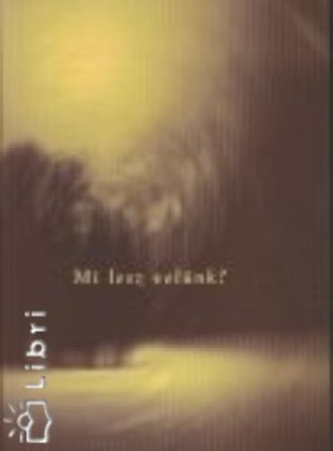 Ro�b Guszt�v - Mi lesz vel�nk?