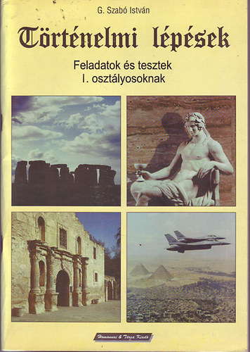 G. Szab Istvn - Trtnelmi lpsek - Feladatok s tesztek I. osztlyosoknak