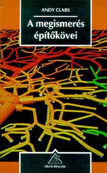 Andy Clark - A megismerés építőkövei