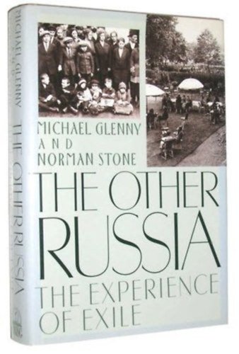 Norman Stone Michael Glenny - The Other Russia: The Experience of Exile