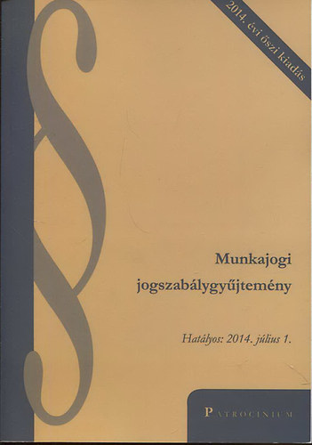 Munkajogi jogszablygyjtemny - 2014. vi szi kiads