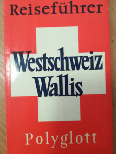 Westschweiz, Wallis - Polyglott