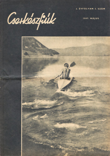 Cserk�szfi�k I. �vfolyam 5. sz�m, 1947. m�jus