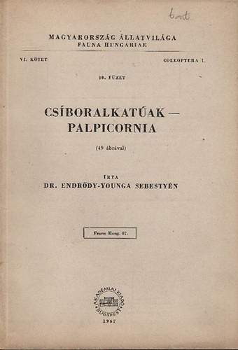 Endrdy-Younga Sebestyn dr. - Csboralkatak - Palpicornia (Magyarorszg llatvilga - Fauna Hungariae 87., VI. ktet, Coleoptera I., 10. fzet)