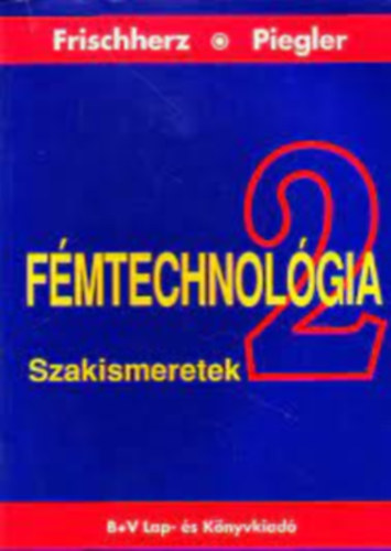 Frischherz-Skop - FMTECHNOLGIA II. SZAKISMERETEK