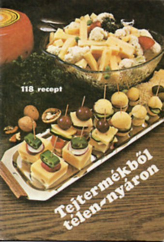 Kovcs Lszln - Tejtermkbl tlen-nyron (118 recept)