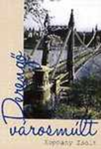 Kopp�ny Zsolt - Dereng� v�rosm�lt - Egy budapestit�l budapestieknek, budapestiekr�l (dedik�lt)