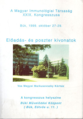 A Magyar Immunol�giai T�rsas�g XXIX. Kongresszusa  - B�k, 1999. okt�ber 27-29. El�ad�s- �s poszter kivonatok