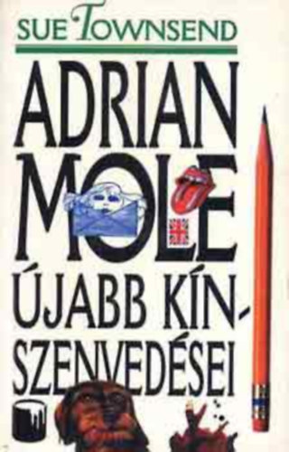 SZERZ� Sue Townsend SZERKESZT� Feleki Ingrid FORD�T� B�k�s P�l GRAFIKUS Maurer D�ra Sue Townsend - Adrian Mole �jabb k�nszenved�sei  (FORD�T� B�k�s P�l)