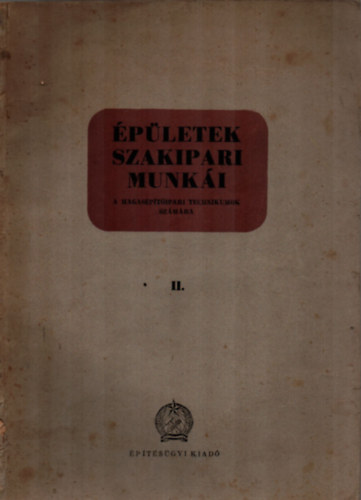 Blint Sndor  (szerk.) - pletek Szakipari Munki II. A Magasptipari Technikumok Szmra.