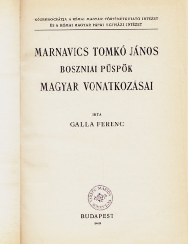 Galla Ferenc - Marnavics Tomk Jnos boszniai pspk magyar vonatkozsai