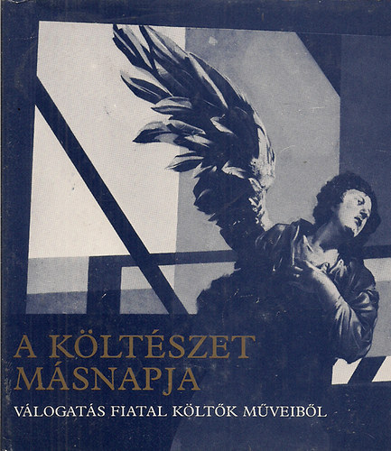 A költészet másnapja - Válogatás fiatal költők műveiből