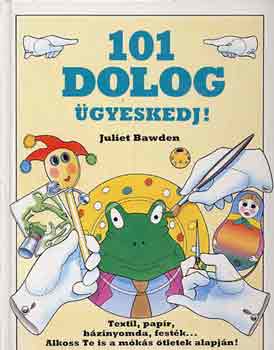 Juliet Bawden - 101 dolog gyeskedj!