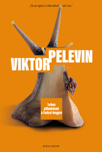 Viktor Pelevin - Titkos pillantások a Fudzsi-hegyre