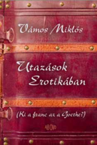 Vámos Miklós - Utazások Erotikában