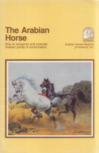The Arabian Horse (Hoe to Recognize and Evaluate Arabian Points of Conformation)