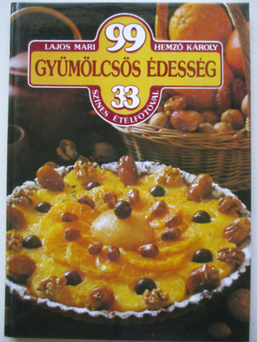 Lajos Mari- Hemz� K�roly - 99 gy�m�lcs�s �dess�g 33 sz�nes �telfot�val