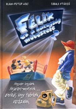 Klaus-Peter Wolf - Félix és a hazugság művészete 2.