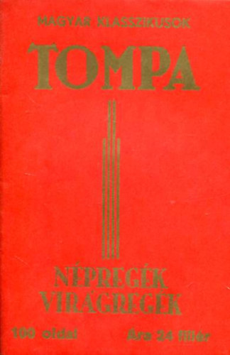 Tompa Mihly   (szerk.:Kerecsnyi Dezs) - Npregk, virgregk