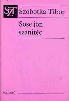 Szobotka Tibor - Sose jn szanitc