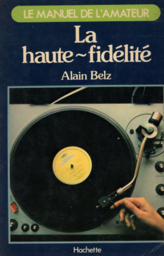Alain Belz - La haute-fid�lit�