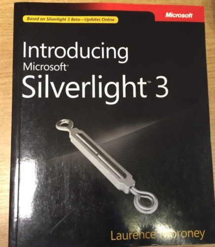 Laurence Moroney - Introducing Microsoft Silverlight 3