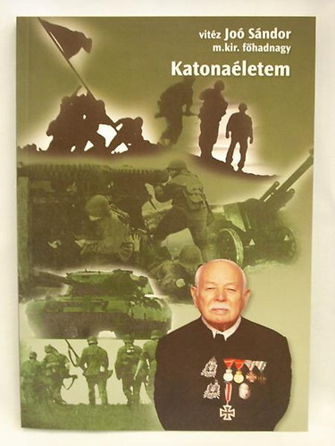 vitéz Joó Sándor - II. Katonaéletem