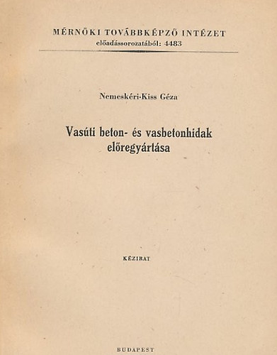 Nemesk�ri-Kiss G�za - Vas�ti beton- �s vasbetonhidak el�regy�rt�sa